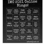 Bingo card for IMC 2021 with the following options: impressive bookcases reunited with long lost colleague in chat free space can everyone see my screen this isn't so much a question echo (echo, echo) applause emojis in chat pat/child interupts paper listening or presenting from bed "at least the coffee is better this year" flashy Zoom background punny paper title HOst500 Awesome potplant visible spending too much in virtual bookfair Meme-laden Powerpoint question does not relate to paper sirens in the distance well it is very early here what's the weather like in.... someone on another continent